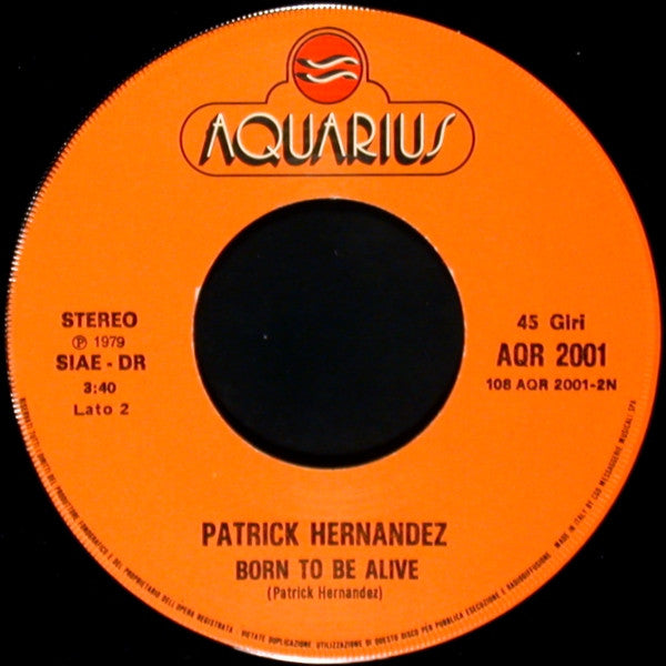Patrick Hernandez – Born To Be Alive (7", Italy - 1979)