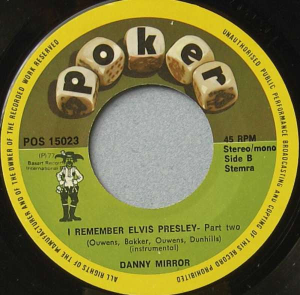 Danny Mirror – I Remember Elvis Presley (7", Netherlands - 1977)