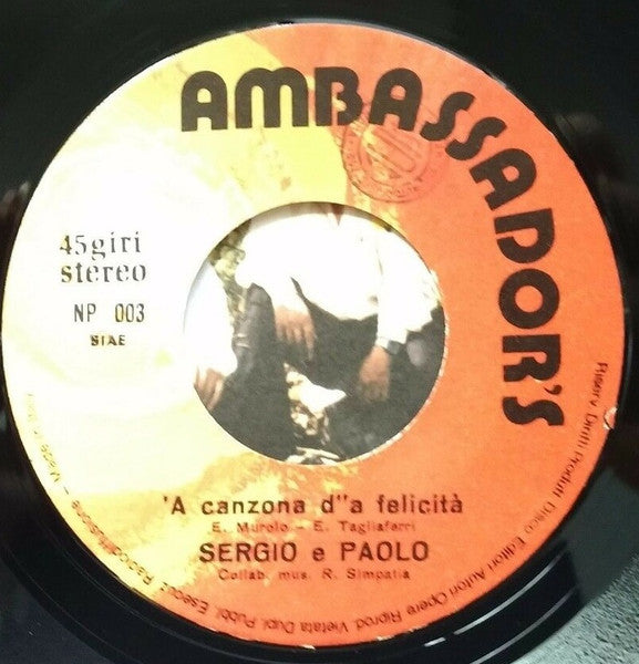 Sergio & Paolo – 'A Canzona D''A Felicità (7", Italy)