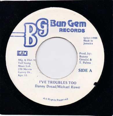 Danny Dread, Michael Rowe – I've Troubles Too (7", Jamaica - 1988)
