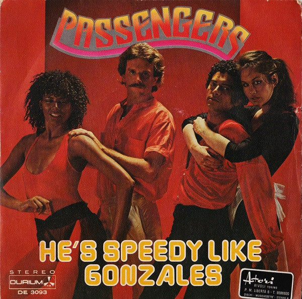 Passengers (2) – He's Speedy Like Gonzales (7", Italy - 1979)