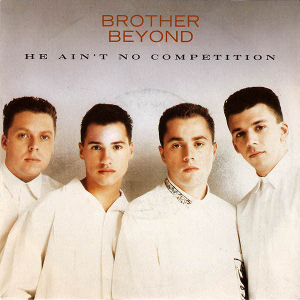 Brother Beyond – He Ain't No Competition (7", Europe - 1988)