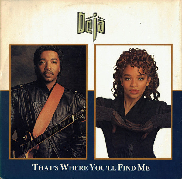 Déjà – That's Where You'll Find Me (12", UK - 1988)