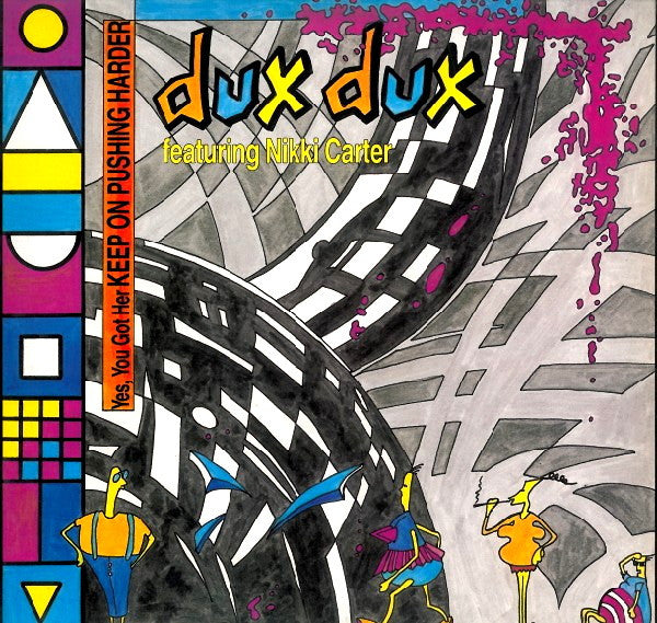 Dux Dux, Nikki Carter – Yes, You Got Her Keep On Pushing Harder (12", Germany - 1989)
