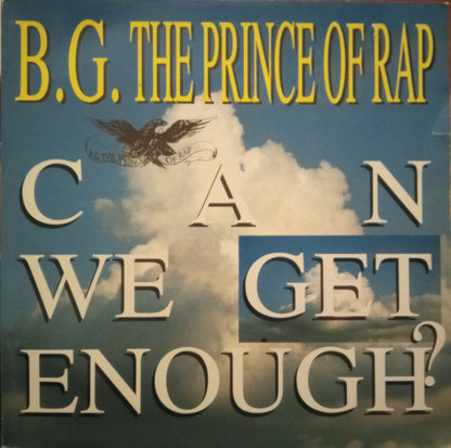 B.G. The Prince Of Rap – Can We Get Enough? (12", Germany - 1993)