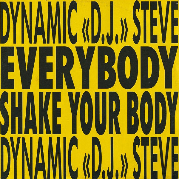 Dynamic "D.J." Steve – Everybody Shake Your Body (12", Italy - 1991)