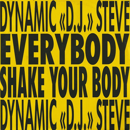 Dynamic "D.J." Steve – Everybody Shake Your Body (12", Italy - 1991)