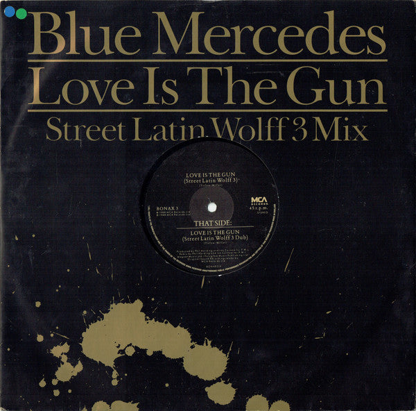 Blue Mercedes – Love Is The Gun (Street Latin Wolff 3 Mix) (12", UK - 1988)