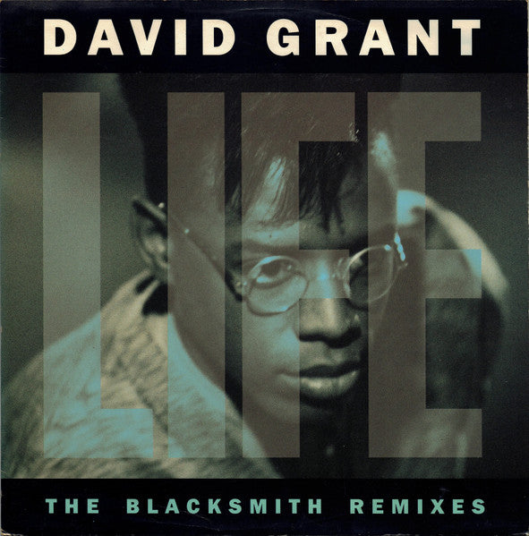 David Grant – Life (The Blacksmith Remixes) (12", UK - 1989)