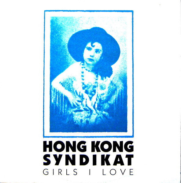 Hongkong Syndikat – Girls I Love (12", Germany - 1986)