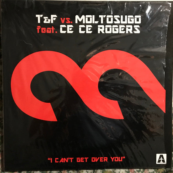 T&F vs. Moltosugo, Ce Ce Rogers – I Can't Get Over You (12", Italy - 2004)