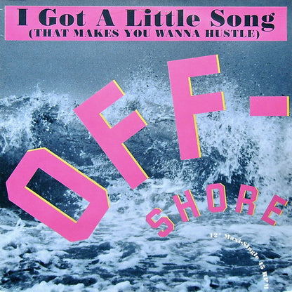 Off-Shore – I Got A Little Song (That Makes You Wanna Hustle) (12", Germany - 1991)