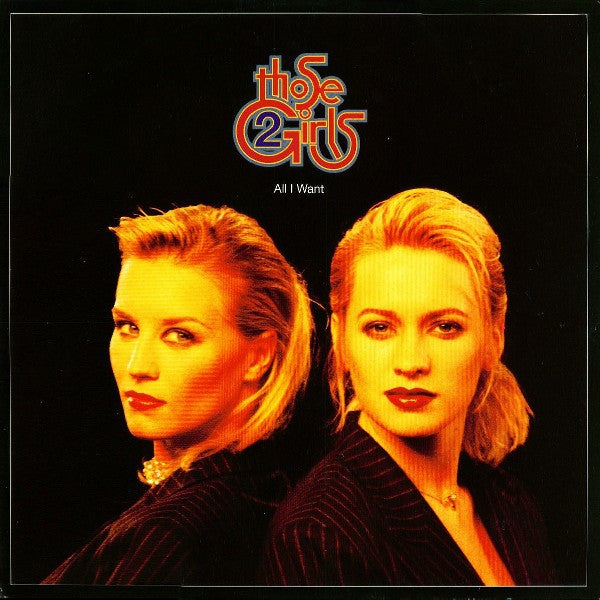 Those 2 Girls – All I Want (12", UK - 1995)