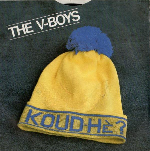 The V-Boys – Koud Hè (7", Netherlands - 1987)