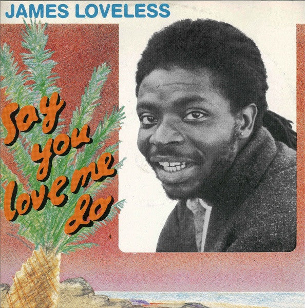 James Loveless – Say You Love Me Do (12", Italy - 1987)