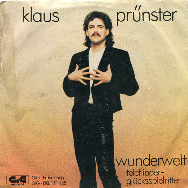 Klaus Prünster – Wunderwelt / Teleflipper-Glücksspielritter (7", Austria - 1982)