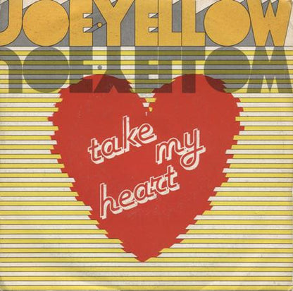 Joe Yellow – Take My Heart (7", Italy - 1984)