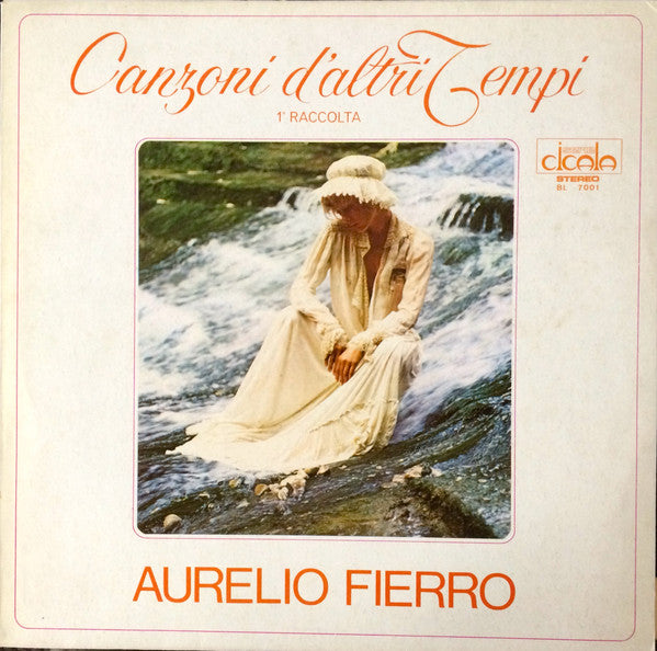 Aurelio Fierro – Canzoni D'Altri Tempi - 1° Raccolta (LP, Reissue, Compilation, Italy - 1973)