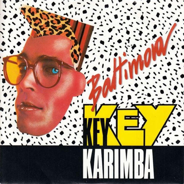 Baltimora – Key Key Karimba (7", Europe - 1987)
