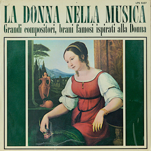 Various – La Donna Nella Musica (Grandi Compositori, Brani Famosi Ispirati Alla Donna) (LP, Compilation, Italy)