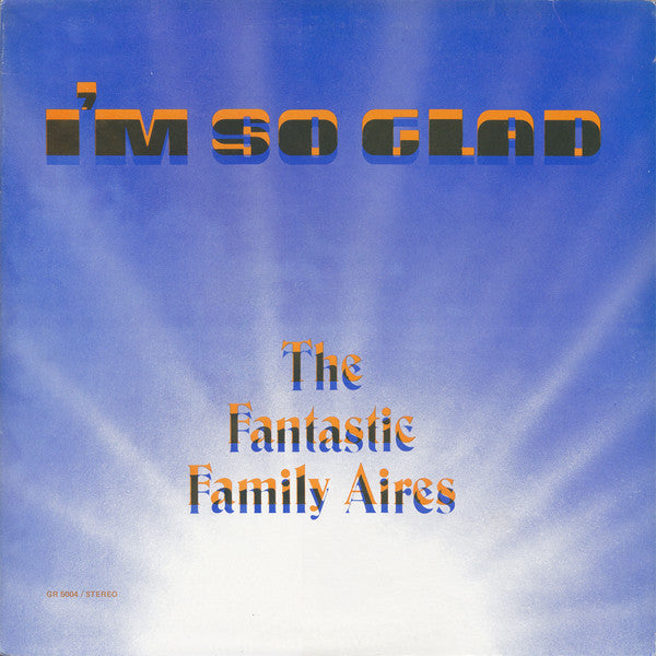 The Fantastic Familyaires – I'm So Glad (LP, Album, Reissue, US - 1976)