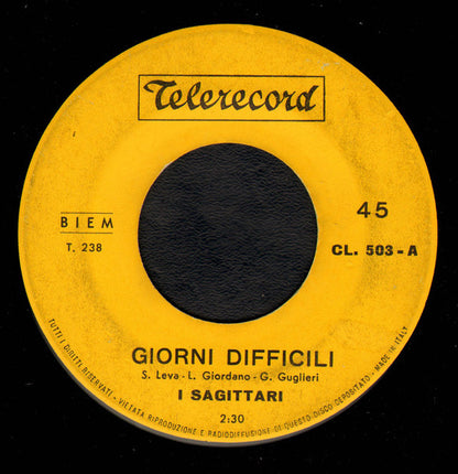I Sagittari – Giorni Difficili / Non Ne Parliamo Più (7", Italy - 1967)