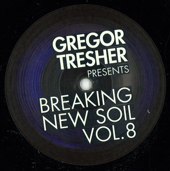 Gregor Tresher – Breaking New Soil Vol. 8 (12", Germany - 2016)