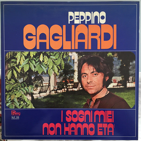 Peppino Gagliardi – I Sogni Miei Non Hanno Età (LP, Album, Italy - 1972)