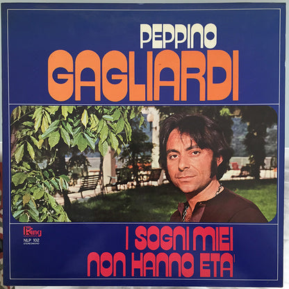 Peppino Gagliardi – I Sogni Miei Non Hanno Età (LP, Album, Italy - 1972)