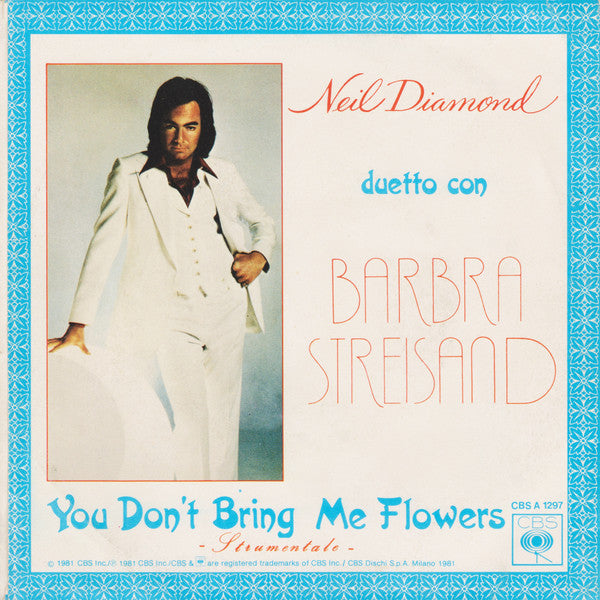 Neil Diamond, Barbra Streisand – You Don't Bring Me Flowers (7", Italy - 1981)