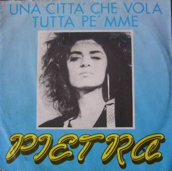 Pietra Montecorvino – Una Città Che Vola / Tutta Pe' Mme (7", Italy - 1988)