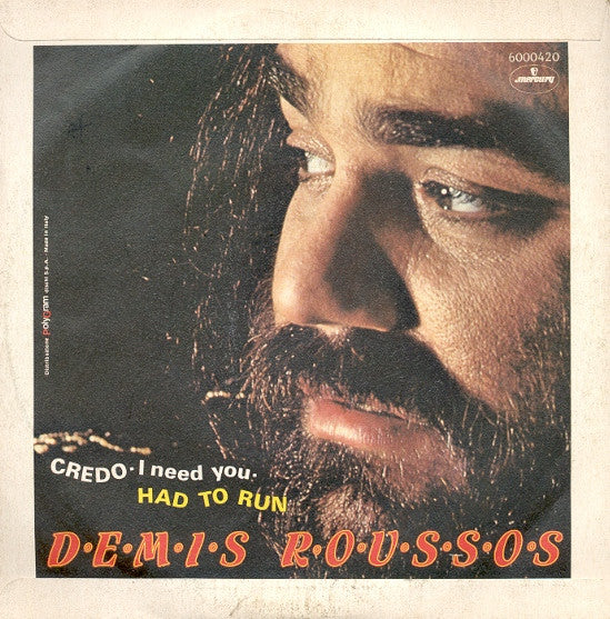 Demis Roussos – Credo (I Need You) / Had To Run (7", Italy - 1980)