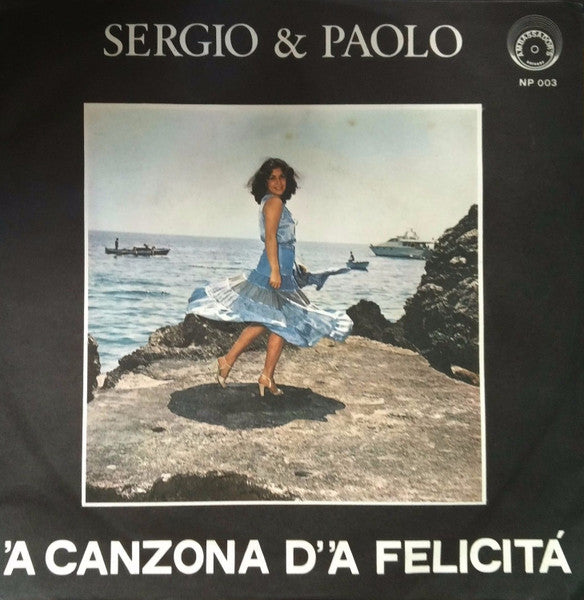 Sergio & Paolo – 'A Canzona D''A Felicità (7", Italy)