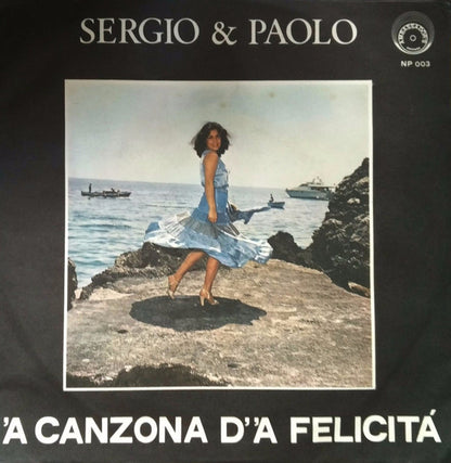 Sergio & Paolo – 'A Canzona D''A Felicità (7", Italy)