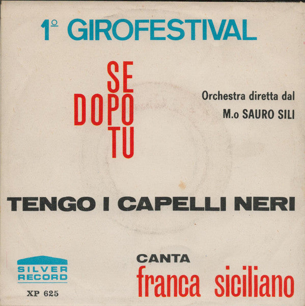 Franca Siciliano – Se Dopo Tu / Tengo I Capelli Neri (7", Italy - 1966)
