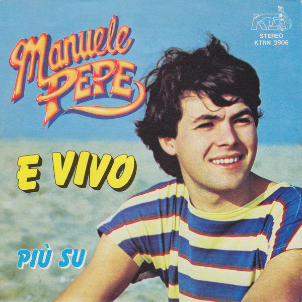Manuele Pepe – E Vivo / Più Su (7", Italy - 1980)