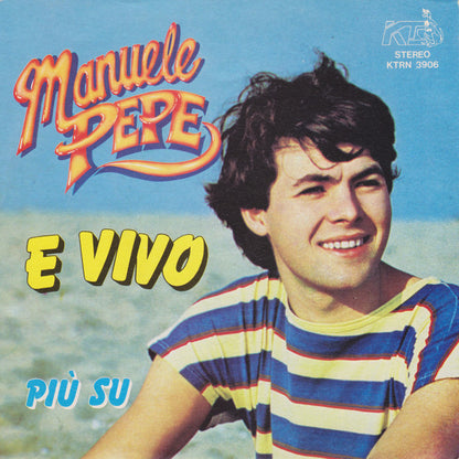 Manuele Pepe – E Vivo / Più Su (7", Italy - 1980)