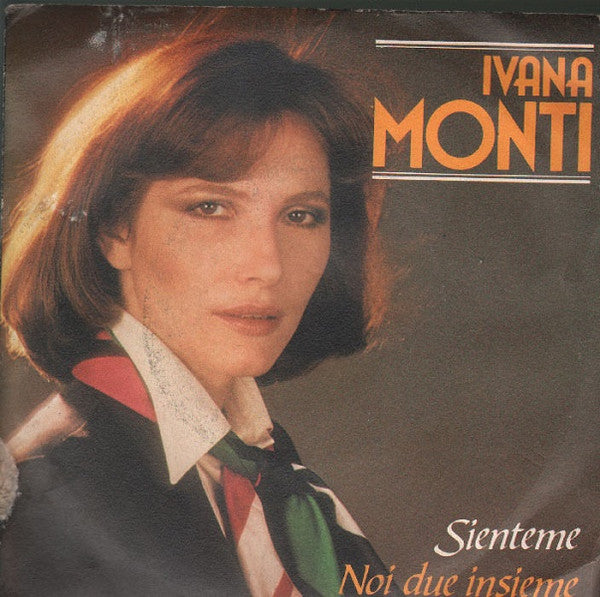 Ivana Monti – Sienteme / Noi Due Insieme (7", Italy - 1981)