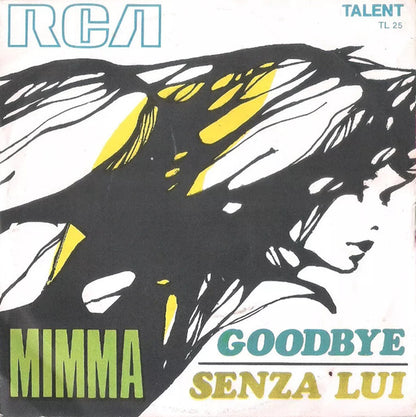 Mimma – Goodbye / Senza Lui (7", Italy - 1969)