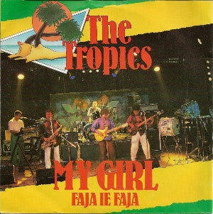 The Tropics (5) – My Girl (7", Netherlands - 1987)