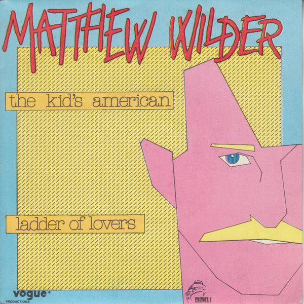 Matthew Wilder – The Kid's American / Ladder Of Lovers (7", France - 1984)