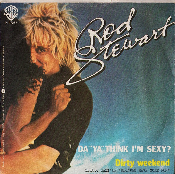 Rod Stewart – Da "Ya" Think I'm Sexy? (7", Italy - 1978)