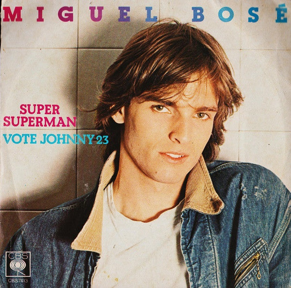 Miguel Bosé – Super Superman / Vote Johnny 23 (7", Italy - 1979)