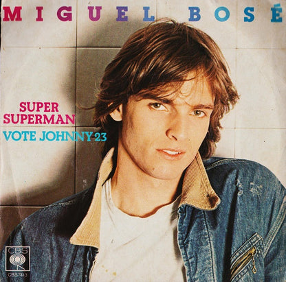 Miguel Bosé – Super Superman / Vote Johnny 23 (7", Italy - 1979)