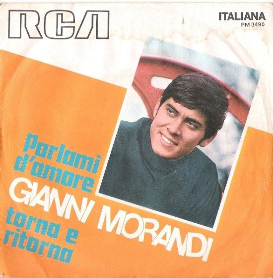 Gianni Morandi – Parlami D'Amore / Torna E Ritorna (7", Italy - 1969)