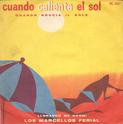 Marcello's Ferial – Cuando Calienta El Sol = Quando Brucia Il Sole / Llorando Me Dormi (7", Italy - 1962)
