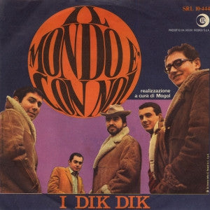 I Dik Dik – Il Mondo È Con Noi (7", Italy - 1967)