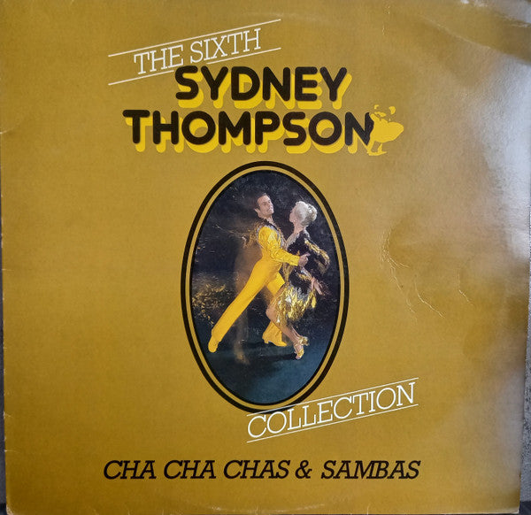 Sydney Thompson And His Orchestra – The Sixth Sydney Thompson Collection - Cha Cha Chas & Sambas (LP, UK - 1985)