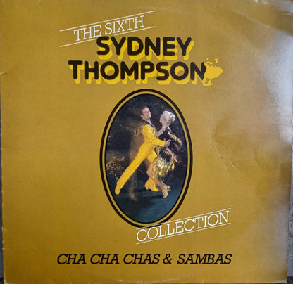 Sydney Thompson And His Orchestra – The Sixth Sydney Thompson Collection - Cha Cha Chas & Sambas (LP, UK - 1985)