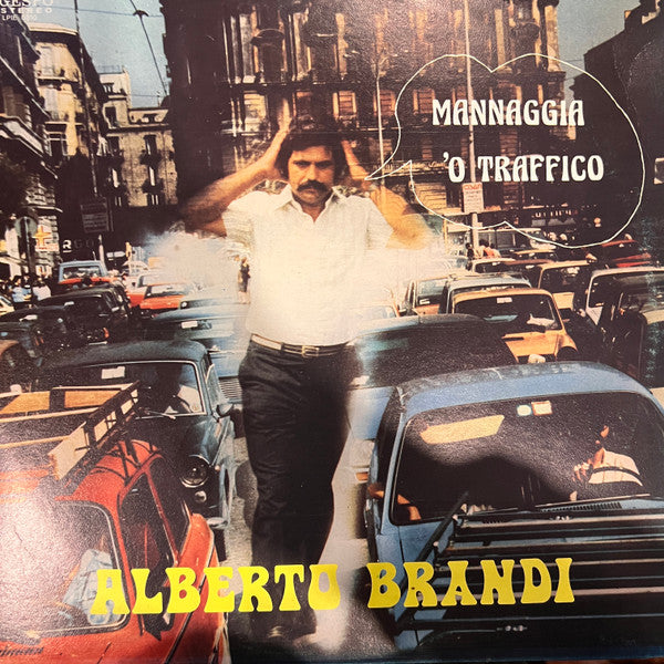 Alberto Brandi (4) – Mannaggia 'O Traffico (LP, Album, Italy - 1980)